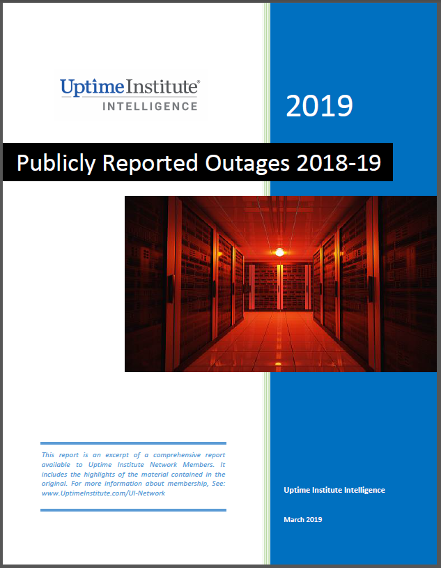 Report: Publicly Reported Data Center and Cloud Outages 2018 & 2019 Report: Publicly Reported Data Center and Cloud Outages 2018 & 2019