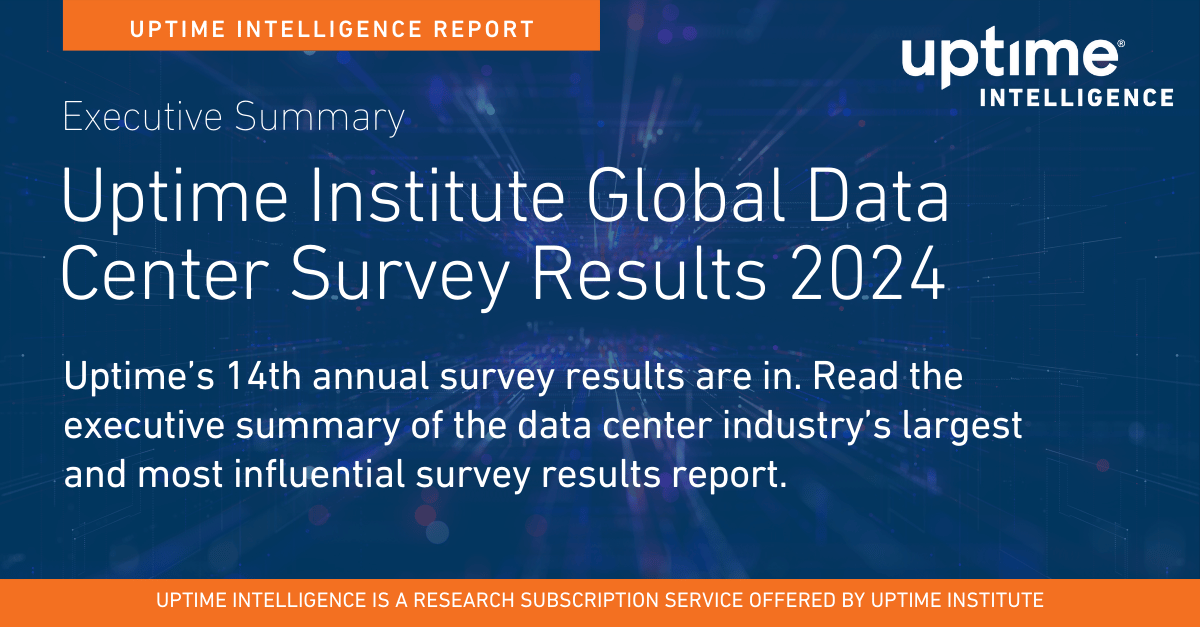 Executive Summary: Uptime Institute Global Data Center Survey Results 2024 Executive Summary: Uptime Institute Global Data Center Survey Results 2024
